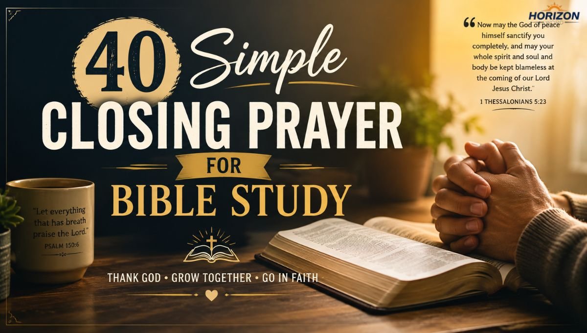 40 Simple Closing Prayer for Bible Study