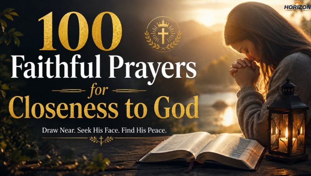 100 Faithful Prayers for Closeness to God