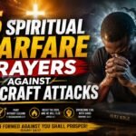 15 Spiritual Warfare Prayers Against Witchcraft Attacks