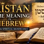 Tristan Name Meaning in Hebrew Origin & Spiritual Significance