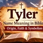 Tyler Name Meaning in Bible Origin, Faith & Symbolism