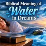 Biblical Meaning of Water in Dreams