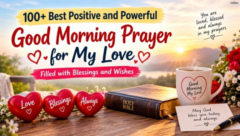 100+ Best Positive and Powerful Good Morning Prayer for My Love Filled with Blessings and Wishes