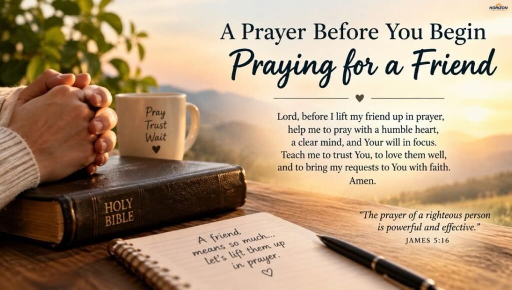 A Prayer Before You Begin Praying for a Friend