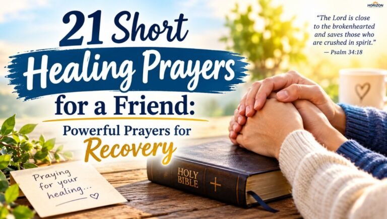 21 Short Healing Prayers for a Friend Powerful Prayers for Recovery