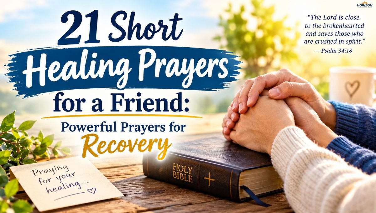 21 Short Healing Prayers for a Friend Powerful Prayers for Recovery