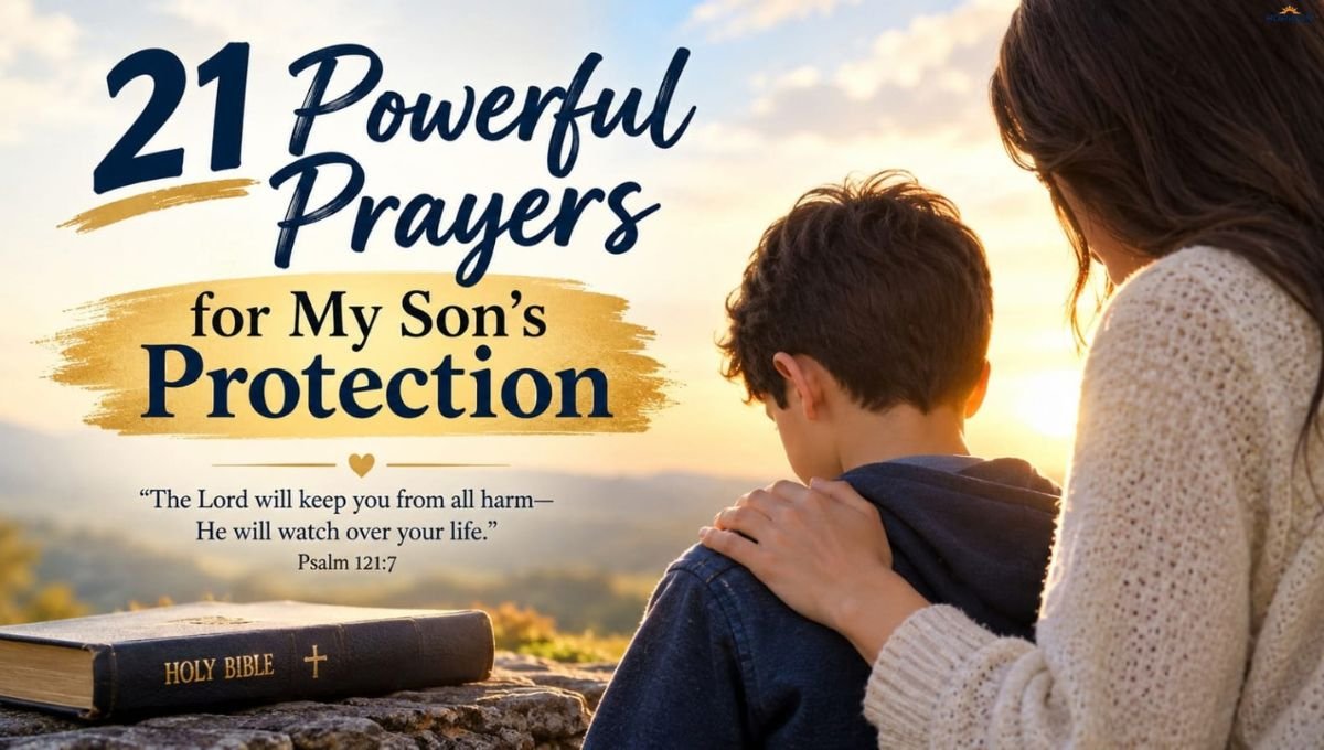 21 Powerful Prayers for My Son's Protection