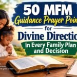 50 MFM Guidance Prayer Points for Divine Direction in Every Family Plan and Decision
