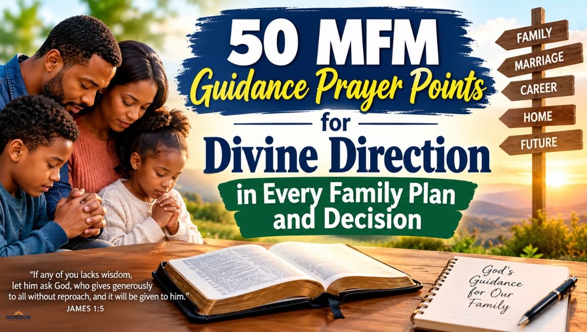 50 MFM Guidance Prayer Points for Divine Direction in Every Family Plan and Decision