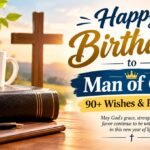 Happy Birthday to Man of God 90+ Wishes & Prayers