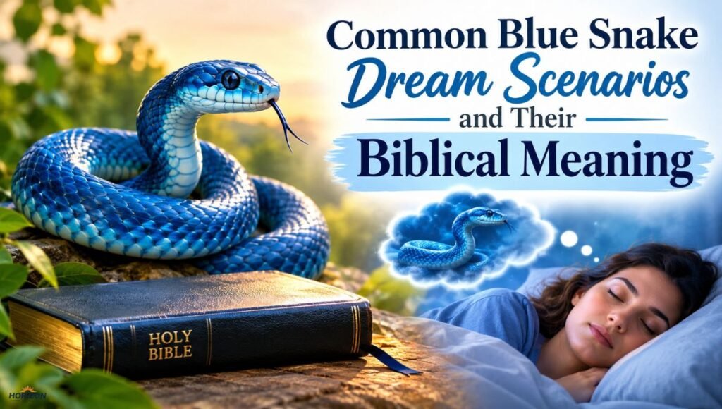 Common Blue Snake Dream Scenarios and Their Biblical Meaning