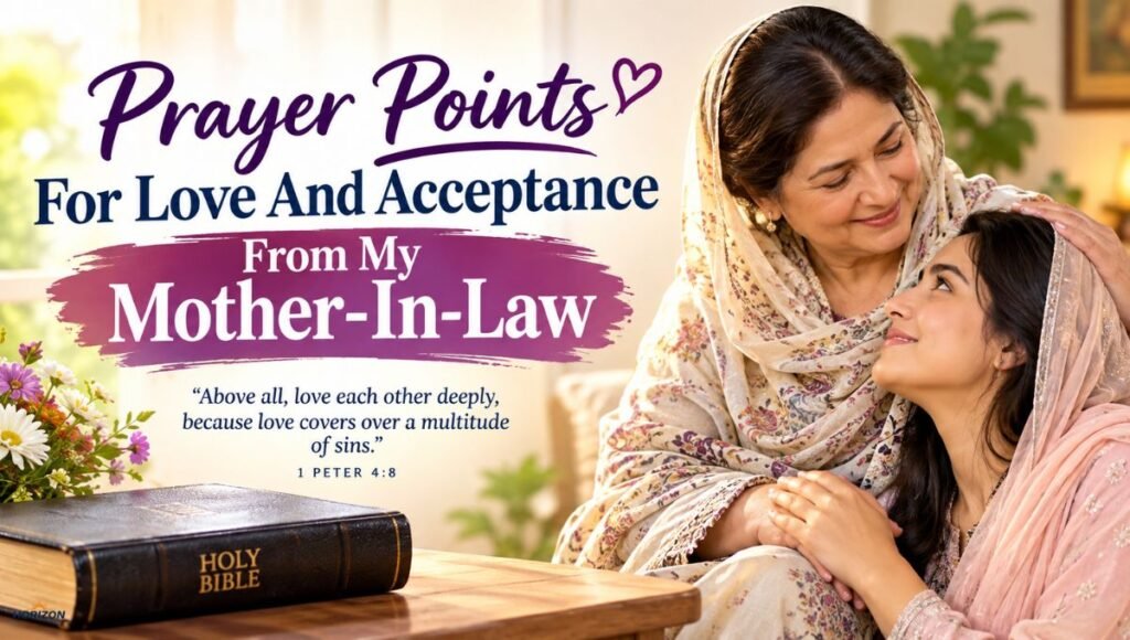 Prayer Points For Love And Acceptance From My Mother-In-Law