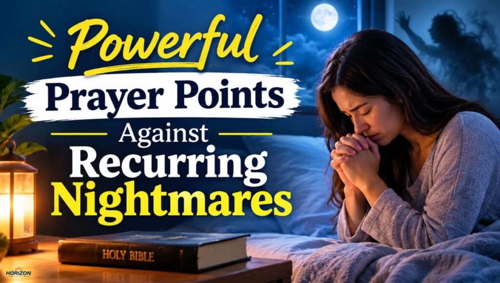 Powerful Prayer Points Against Recurring Nightmares
