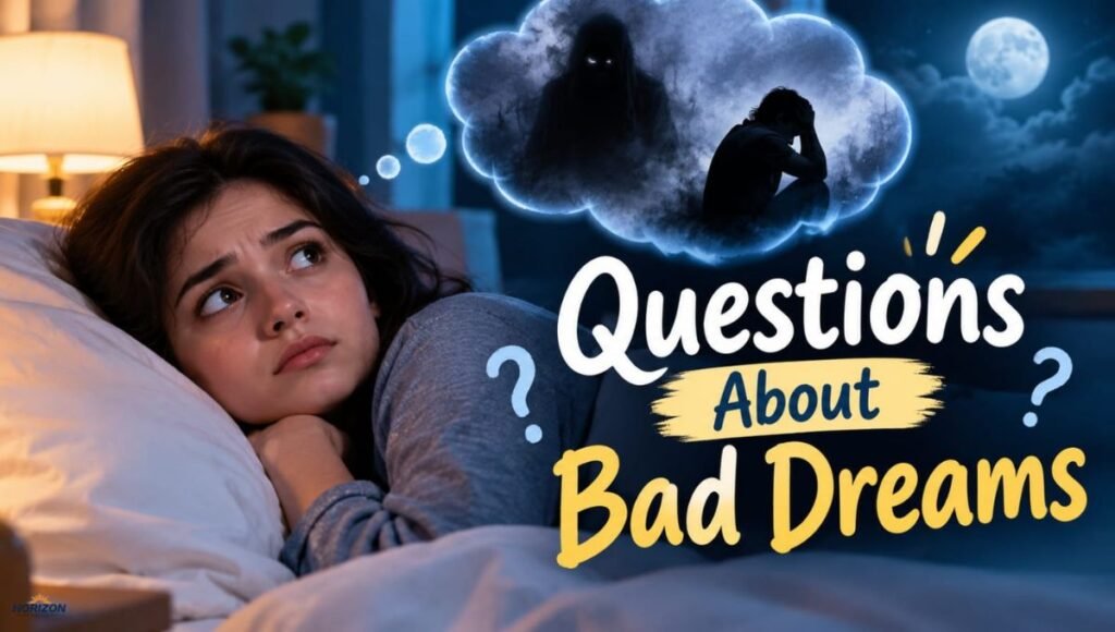 Questions About bad dreams