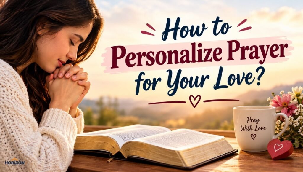 How to Personalize Prayer for Your Love?